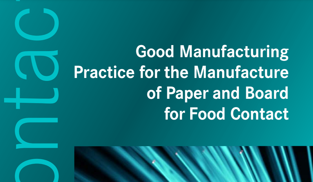 Good Manufacturing Practice for the Manufacture of Paper and Board for Food Contact